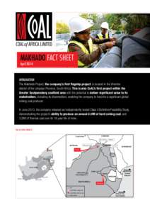 MAKHADO FACT SHEET April 2014 INTRODUCTION The Makhado Project, the company’s first flagship project, is located in the Vhembe district of the Limpopo Province, South Africa. This is also CoAL’s first project within 
