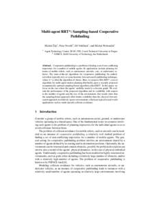 Multi-agent RRT*: Sampling-based Cooperative Pathfinding ˇ 1 , Peter Novák2 , Jiˇrí Vokˇrínek1 , and Michal Pˇechouˇcek1 Michal Cáp 1