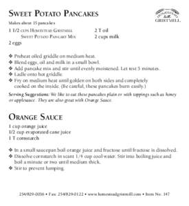 SWEET POTATO PANCAKES Makes about 15 pancakesCUPS HOMESTEAD GRISTMILL SWEET POTATO PANCAKE MIX 2 eggs