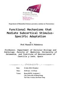 Department of Biomedical Sciences presents a seminar on Neuroscience  Functional Mechanisms that  Mediate Subcortical Stimulus‐ Specific Adaptation   