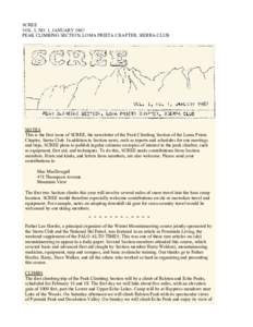 SCREE VOL. I, NO. 1, JANUARY 1967 PEAK CLIMBING SECTION, LOMA PRIETA CHAPTER, SIERRA CLUB NOTES This is the first issue of SCREE, the newsletter of the Peak Climbing Section of the Loma Prieta