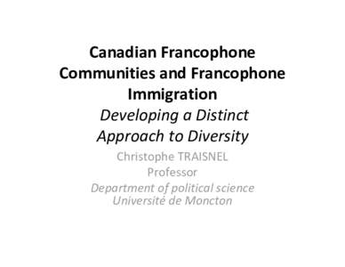 Les francophonies canadiennes et l’immigration francophone Concevoir une approche particulariste de la diversité