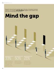EFMD Global Focus_Iss.2 Vol.10 www.globalfocusmagazine.com Research shows that the gender gap in faculty in European business schools is not closing. Lynn Roseberry suggests some reasons why and what can be done to impro