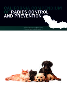 CALIFORNIA COMPENDIUM OF RABIES CONTROL AND PREVENTION California Department of Public Health Veterinary Public Health Section, 2012