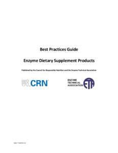 Best Practices Guide Enzyme Dietary Supplement Products Published by the Council for Responsible Nutrition and the Enzyme Technical Association DB1[removed]