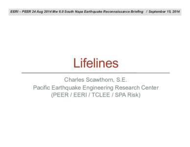 6new - EERI-PEER-Briefing-Napa-Earthquake-Scawthorn-LIFELINES.pptx