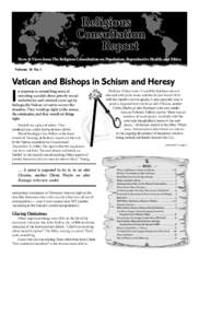 News & Views from The Religious Consultation on Population, Reproductive Health, and Ethics Volume 10 No. 1 Vatican and Bishops in Schism and Heresy n response to several long years of unending scandals about priestly se