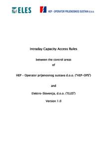 Intraday Capacity Access Rules between the control areas of HEP – Operator prijenosnog sustava d.o.o. (“HEP-OPS”) and Elektro-Slovenija, d.o.o. (“ELES”)