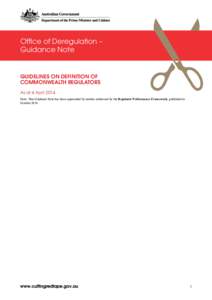 Office of Deregulation – Guidance Note GUIDELINES ON DEFINITION OF COMMONWEALTH REGULATORS As at 4 April 2014