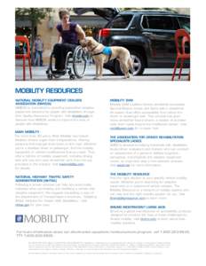 MOBILITY RESOURCES NATIONAL MOBILITY EQUIPMENT DEALERS ASSOCIATION (NMEDA) NMEDA is committed to providing automotive adaptive equipment solutions for people with disabilities through their Quality Assurance Program. Vis