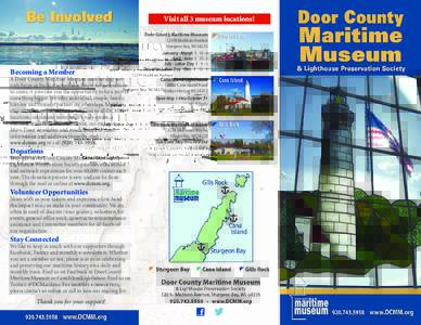 Be Involved  Visit all 3 museum locations! Door County Maritime Museum  Becoming a Member