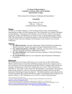 U.S. House of Representatives Committee on Science, Space, and Technology Subcommittee on Space “The Commercial Crew Program: Challenges and Opportunities.” CHARTER Friday, February 27, 2015