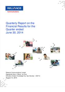 Quarterly Report on the Financial Results for the Quarter ended June 30, 2014  Reliance Communications Limited