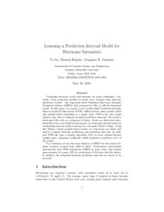 Learning a Prediction Interval Model for Hurricane Intensities Yu Su, Michael Hahsler, Margaret H. Dunham Department of Computer Science and Engineering Southern Methodist University Dallas, Texas 75275–0122