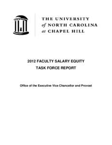2012 FACULTY SALARY EQUITY TASK FORCE REPORT Office of the Executive Vice Chancellor and Provost  2012 FACULTY SALARY EQUITY TASK FORCE REPORT