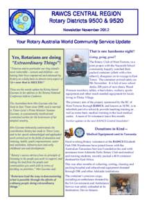 RAWCS CENTRAL REGION Rotary Districts 9500 & 9520 Newsletter November 2012 Your Rotary Australia World Community Service Update That is one handsome sight!!