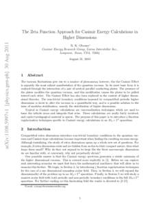 arXiv:1108.5997v1 [physics.gen-ph] 30 AugThe Zeta Function Approach for Casimir Energy Calculations in Higher Dimensions R. K. Obousy∗ Casimir Energy Research Group, Icarus Interstellar Inc.,