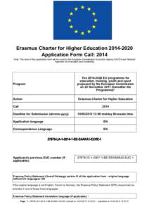 Erasmus Charter for Higher Education[removed]Application Form Call: 2014 Note: The data of this application form will be used by the European Commission/ Executive Agency EACEA and National Agencies for evaluation and 