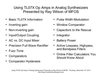 Using TL07X Op Amps in Analog Synthesizers Presented by Ray Wilson of MFOS  Basic TL07X Information