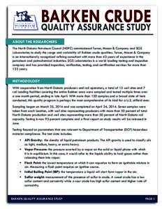 BAKKEN CRUDE QUALITY ASSURANCE STUDY ABOUT THE RESEARCHERS The North Dakota Petroleum Council (NDPC) commissioned Turner, Mason & Company and SGS Laboratories to study the range and variability of Bakken crude qualities.
