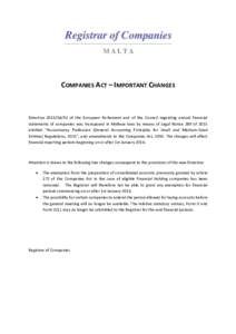 COMPANIES ACT – IMPORTANT CHANGES  DirectiveEU of the European Parliament and of the Council regarding annual financial statements of companies was transposed in Maltese laws by means of Legal Notice 289 of 20