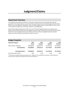 Judgment/Claims Department Overview The Judgment/Claims Subfund provides for the payment of legal claims and suits brought against the City government. The subfund receives revenues from the General Fund and the utilitie