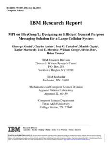 RC22851 (W0307-150) July 22, 2003 Computer Science IBM Research Report MPI on BlueGene/L: Designing an Efficient General Purpose Messaging Solution for a Large Cellular System