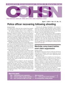 April 7, 2014 • Vol. 37, No. 13  Police officer recovering following shooting By Jason Contant An Ontario police officer has been released from hospital, one week after he was shot while on duty at a courthouse.