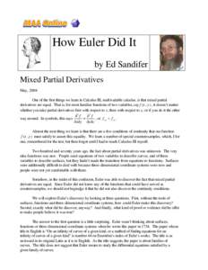 How Euler Did It by Ed Sandifer Mixed Partial Derivatives May, 2004 One of the first things we learn in Calculus III, multivariable calculus, is that mixed partial derivatives are equal. That is, for most familiar functi
