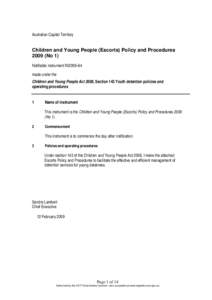 Australian Capital Territory  Children and Young People (Escorts) Policy and Procedures[removed]No 1) Notifiable instrument NI2009–64 made under the
