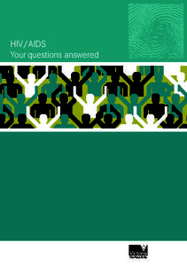 HIV/AIDS Your questions answered 2 HIV/AIDS – Your questions answered  What is HIV?