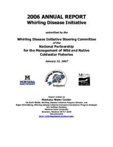 2006 ANNUAL REPORT Whirling Disease Initiative submitted by the Whirling Disease Initiative Steering Committee of the