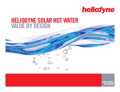 ®  HELIODYNE SOLAR HOT WATER VALUE BY DESIGN  EXCELLENCE