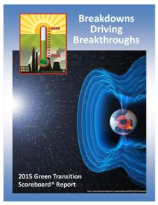 2015 Green Transition Scoreboard® Report: “Breakdowns Driving Breakthroughs” Cover: Solar wind encountering Earth’s magnetosphere © ESA/AOES Medialab Authors: Hazel Henderson, Rosalinda Sanquiche, Timothy Jack N