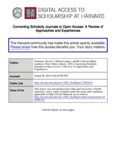 Converting Scholarly Journals to Open Access: A Review of Approaches and Experiences The Harvard community has made this article openly available. Please share how this access benefits you. Your story matters.