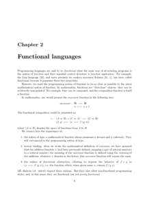 Chapter 2  Functional languages Programming languages are said to be functional when the basic way of structuring programs is the notion of function and their essential control structure is function application. For exam