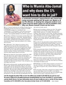 A worldwide movement stopped Mumia Abu-Jamal from being executed, getting him off death row. Mumia is ill but PA officials, in denying him adequate medical care, could cause his death unless we win his freedom soon. Why 