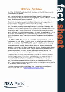 NSW Ports – Port Botany On 31 May 2013 NSW Ports finalised the 99 year lease with the NSW Government for Port Botany and Port Kembla NSW Ports’ shareholders are long-term investors with interests in a range of key in