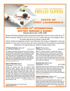 WELCOME 33RD INTERNATIONAL BATTERY SEMINAR & EXHIBIT Wednesday, March 23, 2016 | 5:30PM - 9:00PM Network with fellow colleagues while sampling Fort Lauderdale’s fabulous local cuisine along 17 th Street Causeway. Menti