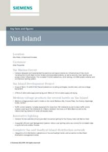 Key facts and figures  Yas Island Location Abu Dhabi, United Arab Emirates