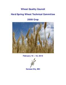Wheat Quality Council Hard Spring Wheat Technical Committee 2009 Crop February 16 – 18, 2010