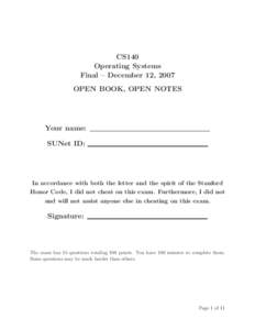CS140 Operating Systems Final – December 12, 2007 OPEN BOOK, OPEN NOTES  Your name:
