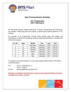Open Evening Session Schedule B.E. ProgrammesAdmission) All 12th Grade Science students aspiring for a career in Engineering and Technology are cordially invited along with their parents to attend Open Evening Ses