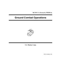 MCWP 3-1 (Formerly FMFM 6)  Ground Combat Operations U.S. Marine Corps