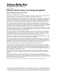 Published: [removed]Identity-theft statute was being misapplied By Ana Maria Merico and David E. Spiro SPECIAL TO THE ARIZONA DAILY STAR Prosecutors around the country and locally have been using identity-theft laws t