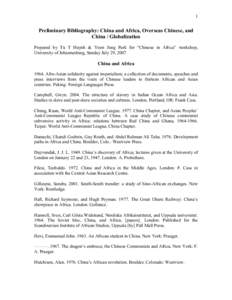 1  Preliminary Bibliography: China and Africa, Overseas Chinese, and China / Globalization Prepared by Tu T Huynh & Yoon Jung Park for “Chinese in Africa” workshop, University of Johannesburg, Sunday July 29, 2007