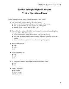 GTR Vehicle Operations Exam- Test #1  Golden Triangle Regional Airport Vehicle Operations Exam Golden Triangle Regional Airport Vehicle Operations Exam- Test #1 1. The runway hold position sign (red and white) means?