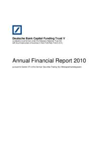 Deutsche Bank Capital Funding Trust V (a statutory trust formed under the Delaware Statutory Trust Act with its principle place of business in New York/New York/U.S.A.) Annual Financial Report 2010 pursuant to Section 37