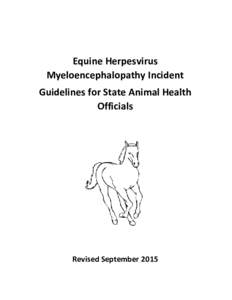 Equine Herpesvirus Myeloencephalopathy Incident Guidelines for State Animal Health Officials  Revised September 2015
