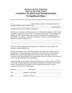BOONE COUNTY, MISSOURI MENTAL HEALTH COURT CONSENT TO RELEASE INFORMATION To Significant Others